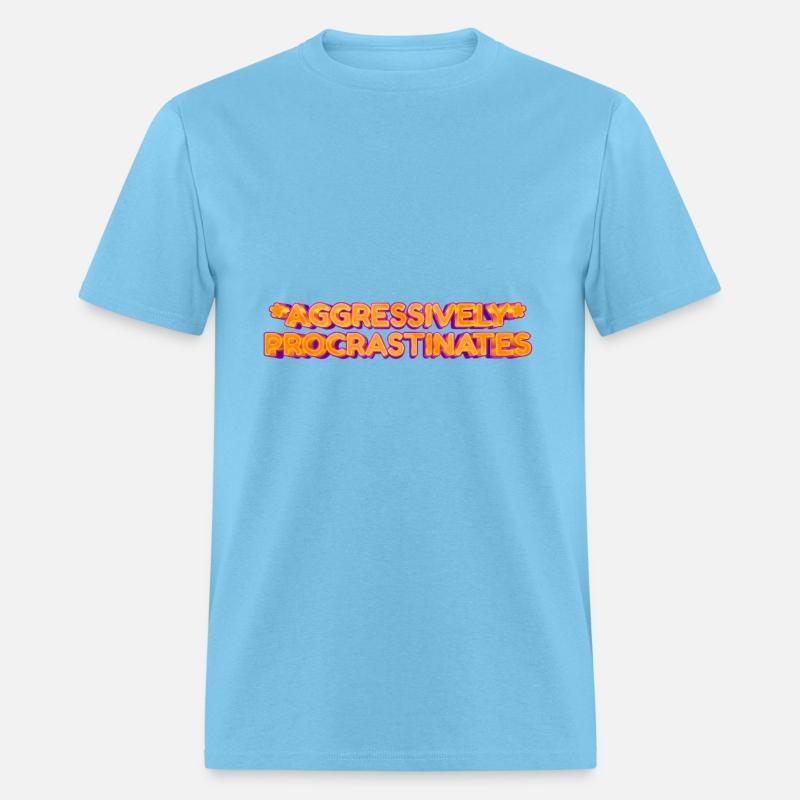 Aggressively Procrastinates