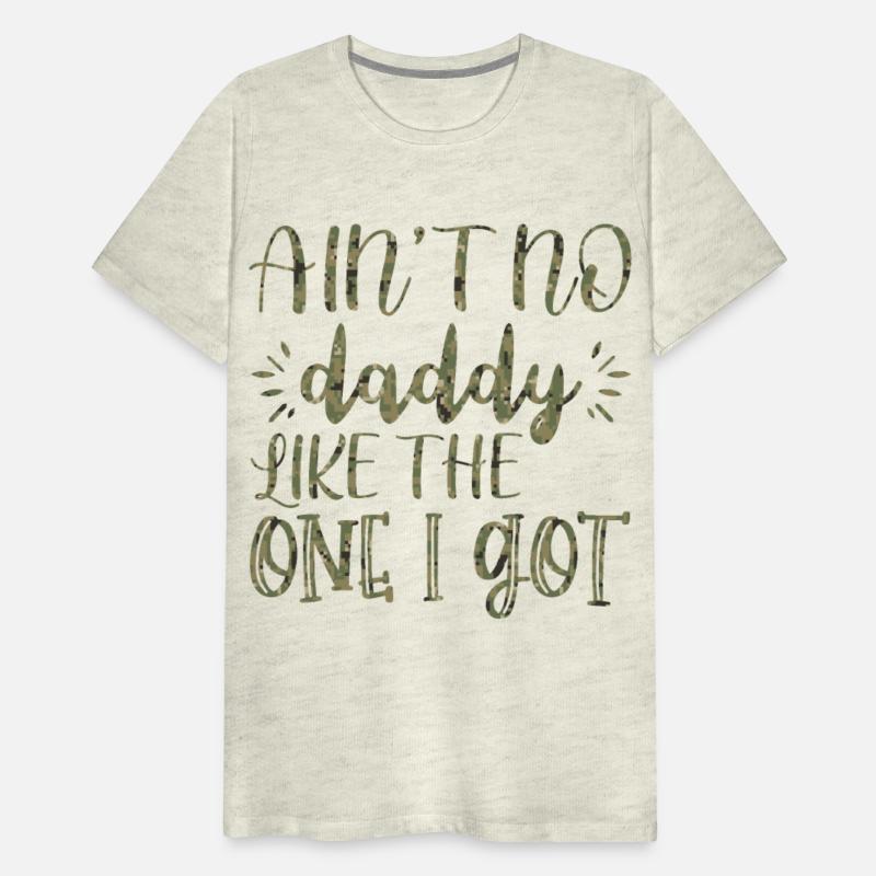 Aint no daddy like the one I got