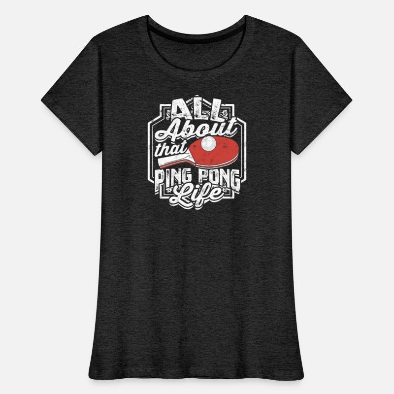 All About That Ping Pong Life - Ping Pong