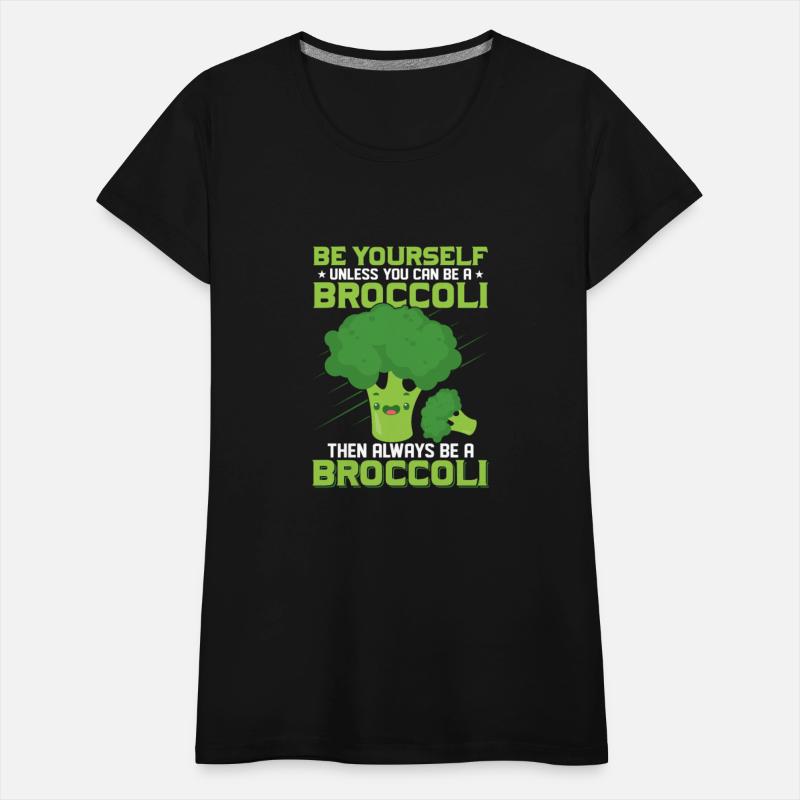 Always Be Yourself Unless You Can Be A Broccoli V