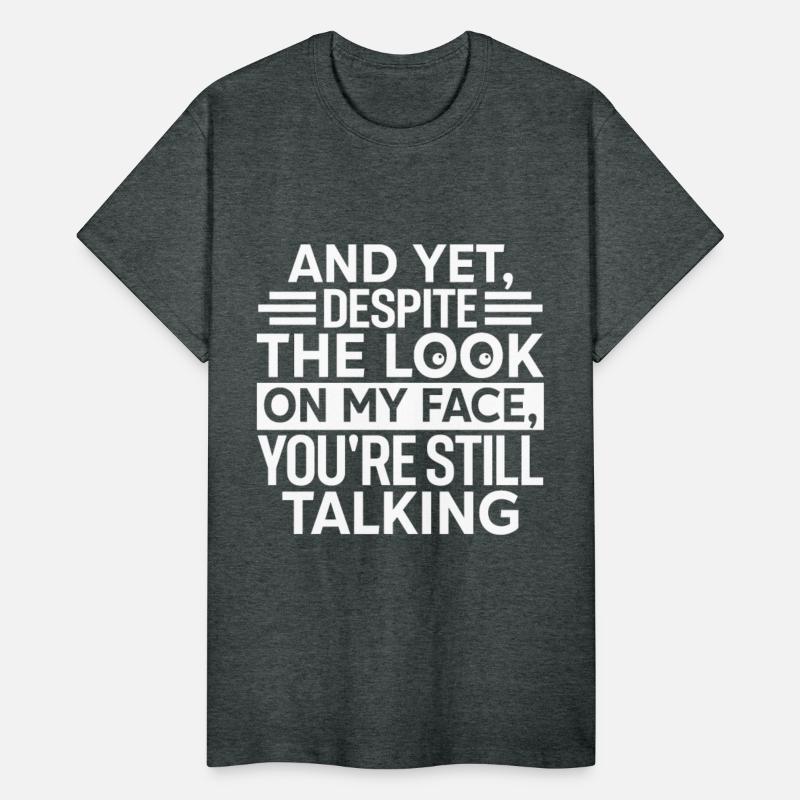 AND YET DESPITE THE LOOK ON MY FACE