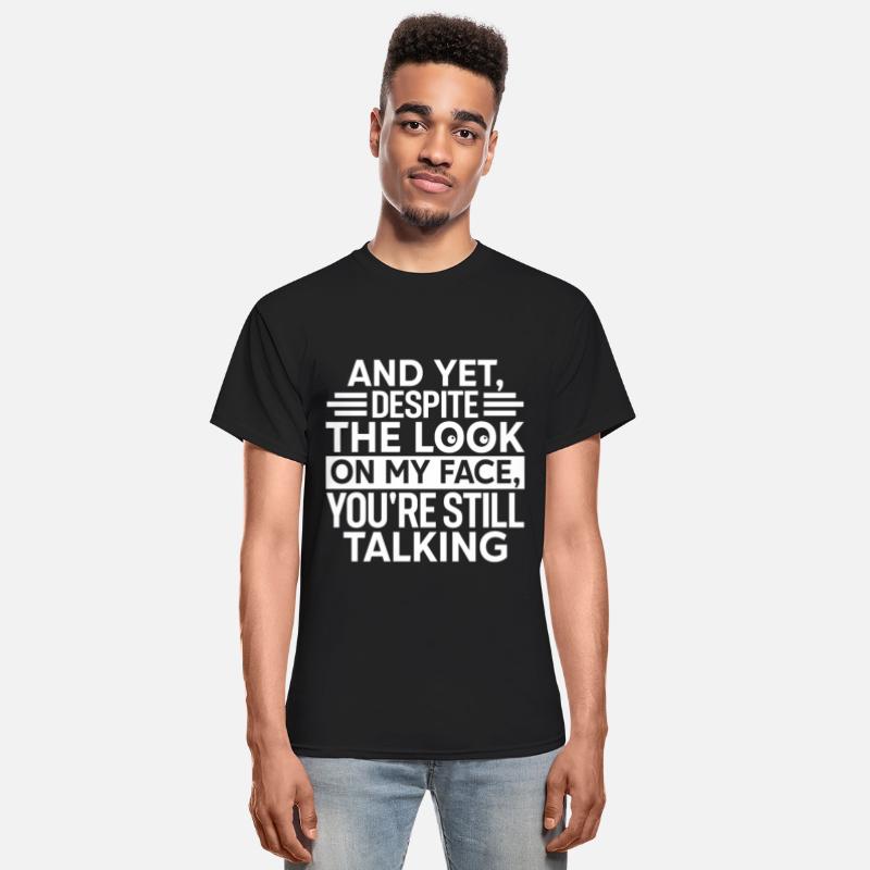 AND YET DESPITE THE LOOK ON MY FACE