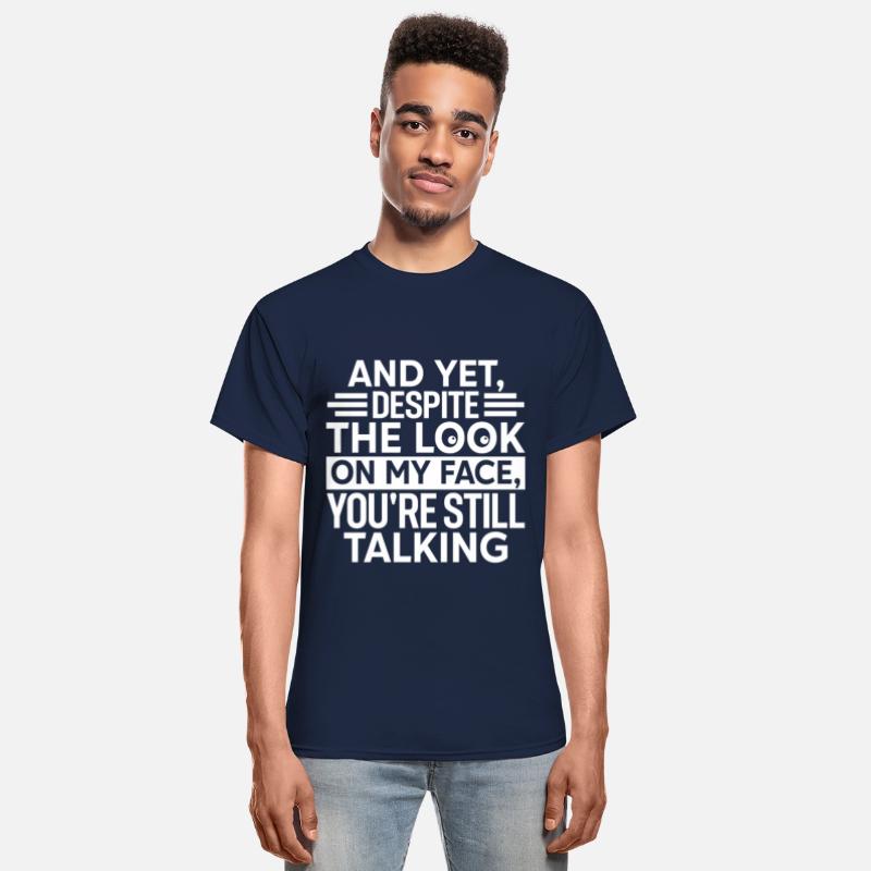 AND YET DESPITE THE LOOK ON MY FACE