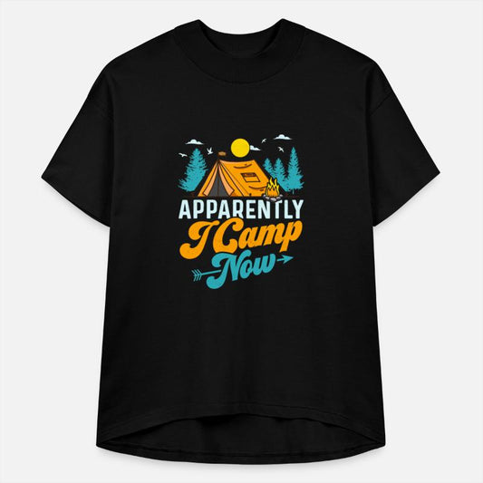 Apparently I Camp Now Camping Camper