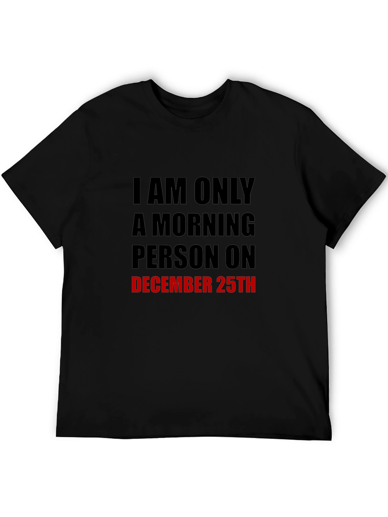 December 25th Morning Person T-Shirt