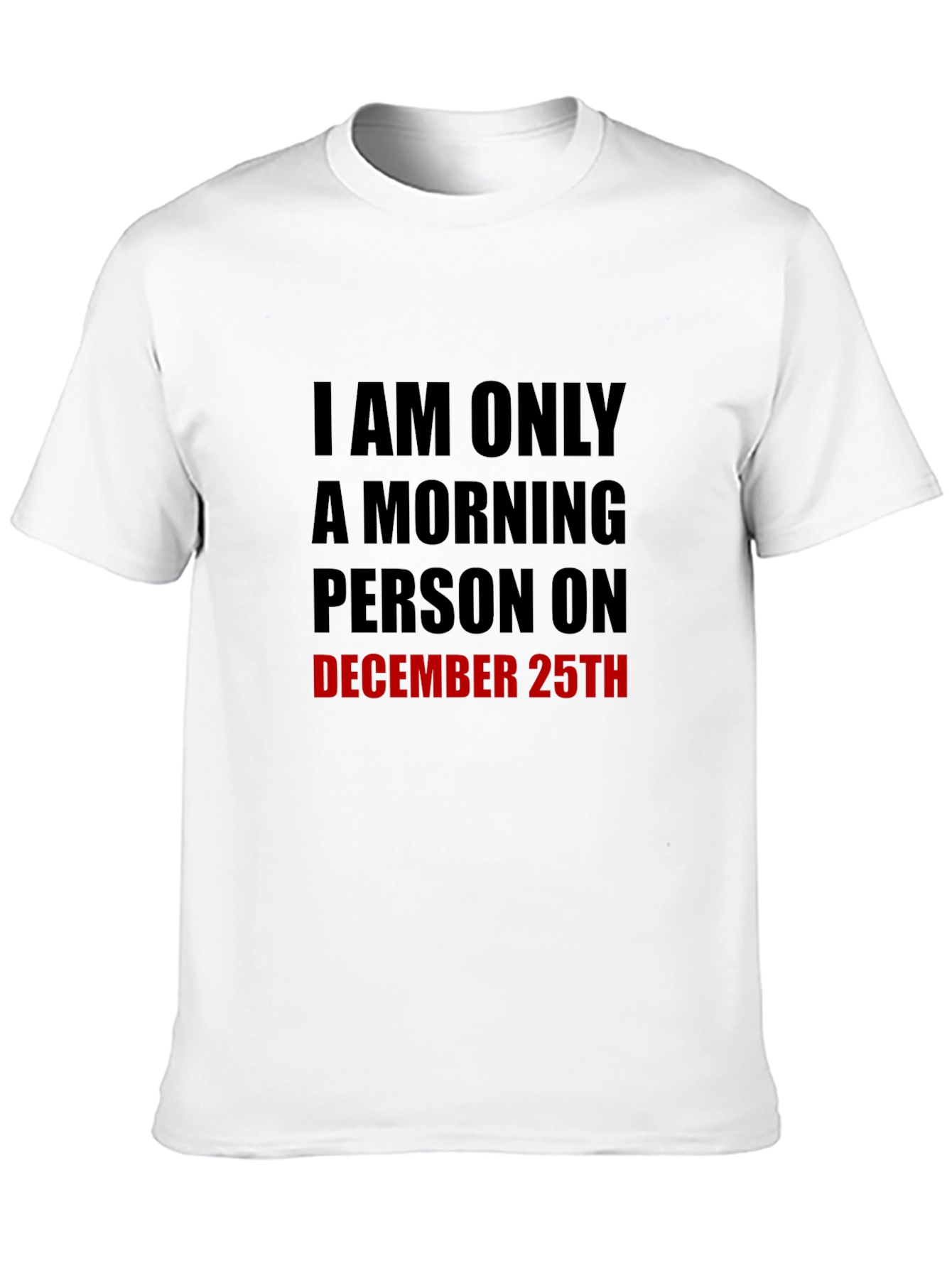 December 25th Morning Person T-Shirt
