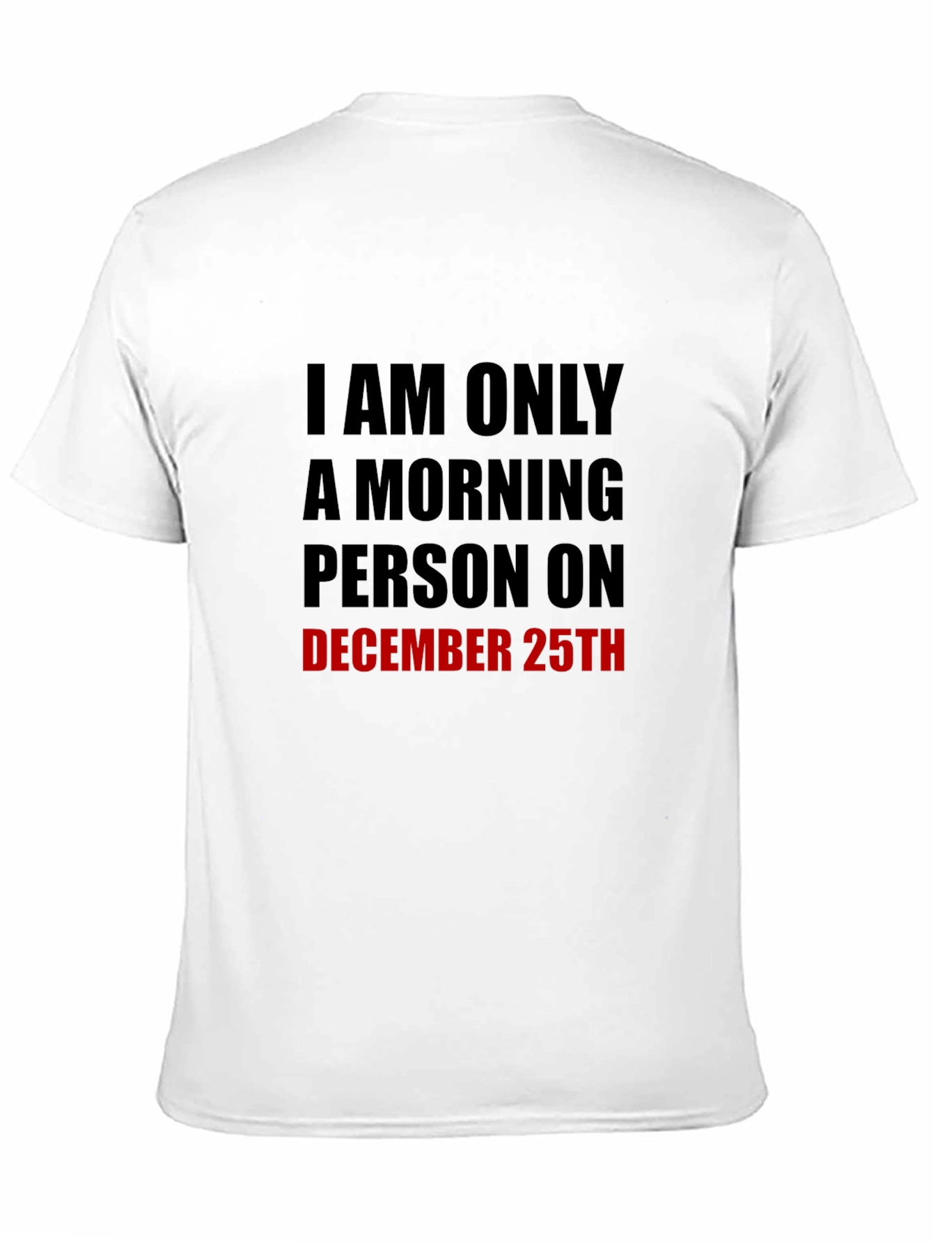 December 25th Morning Person T-Shirt