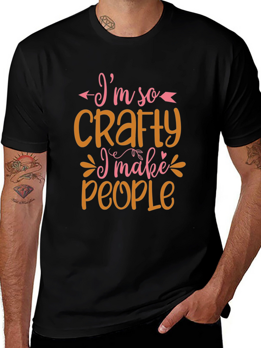 Crafty Tee - Im so Crafty I Make People Funny T-Shirt