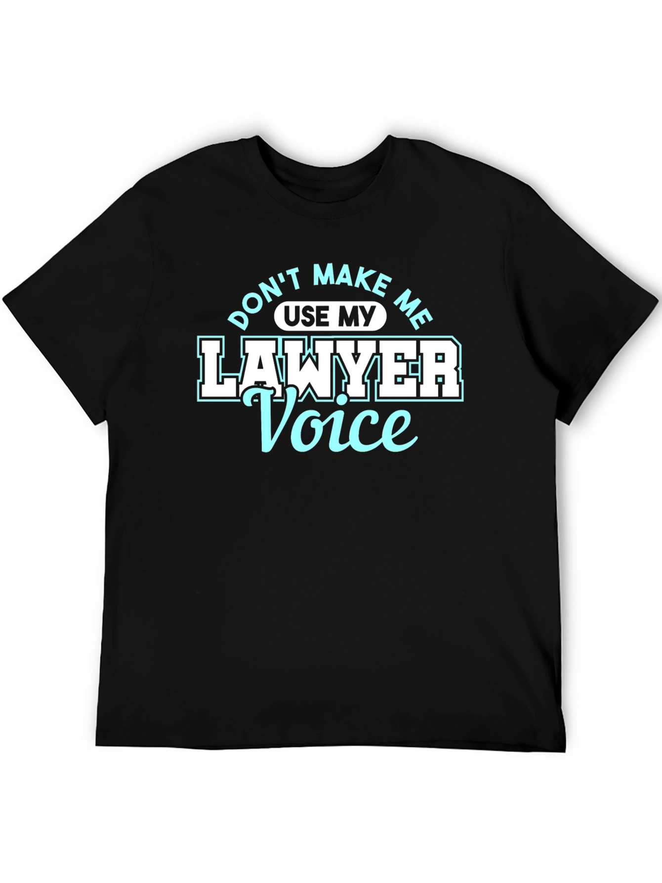 Lawyer Voice T-Shirt Funny Attorney Gift