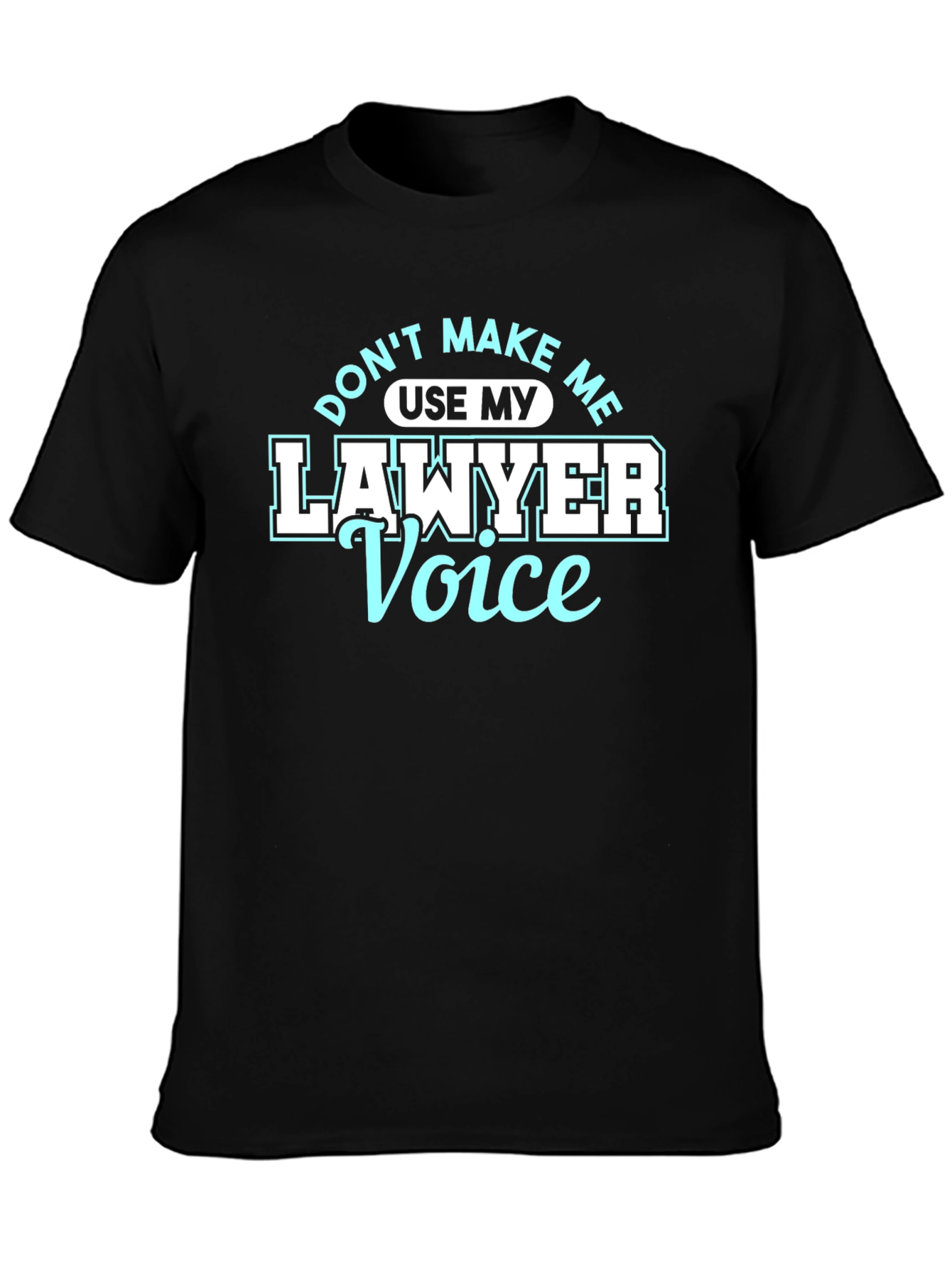 Lawyer Voice T-Shirt Funny Attorney Gift