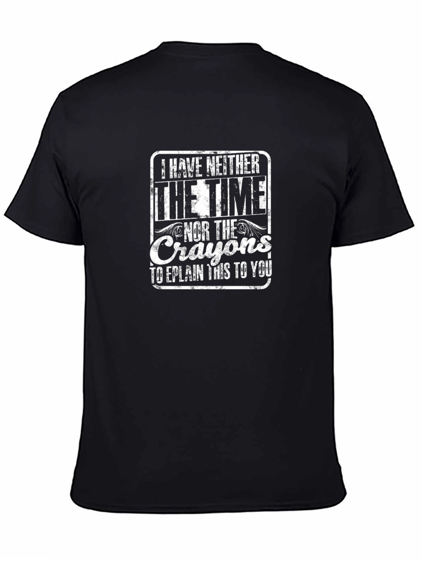 Humorous No Time No Crayons Graphic Tee
