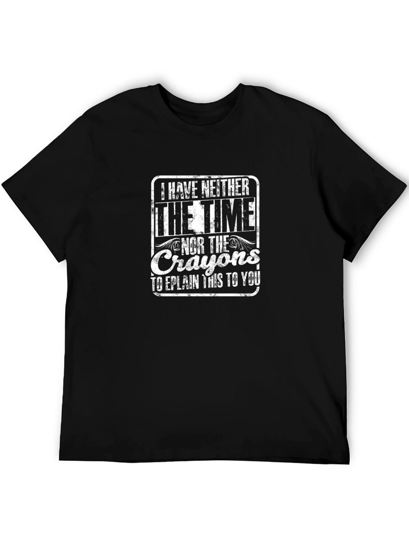 Humorous No Time No Crayons Graphic Tee