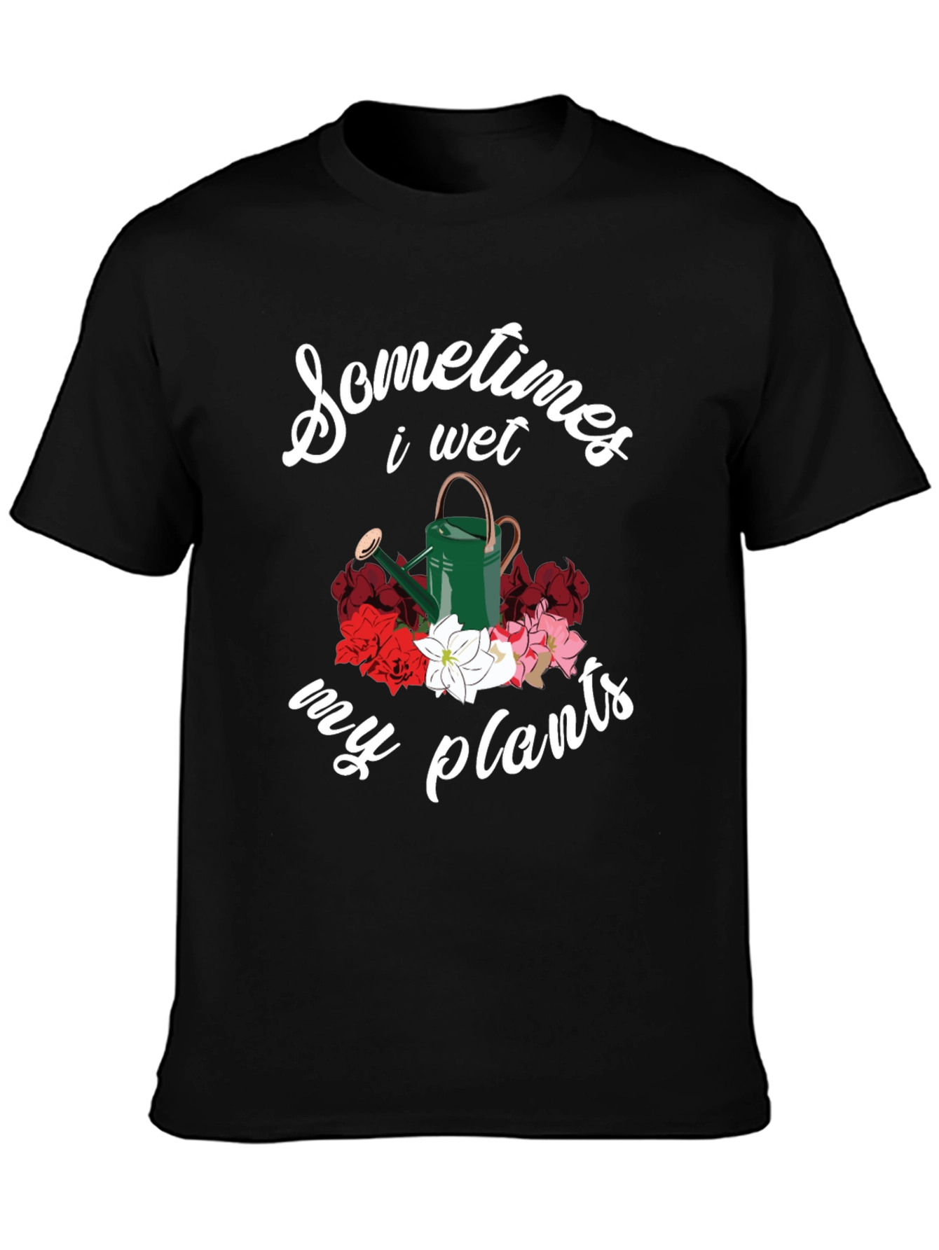 Sometimes I Wet My Plants Graphic Tee