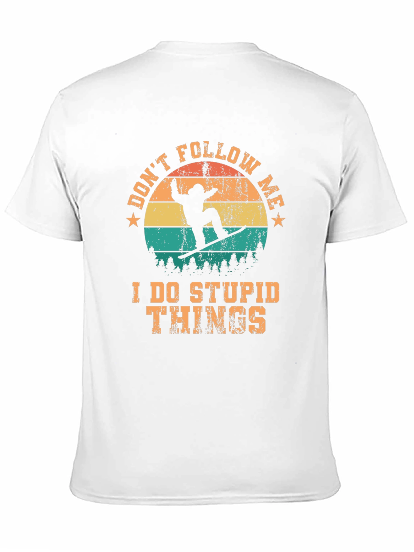 Dont Follow Me T-Shirt: Stupid Things Snowboard