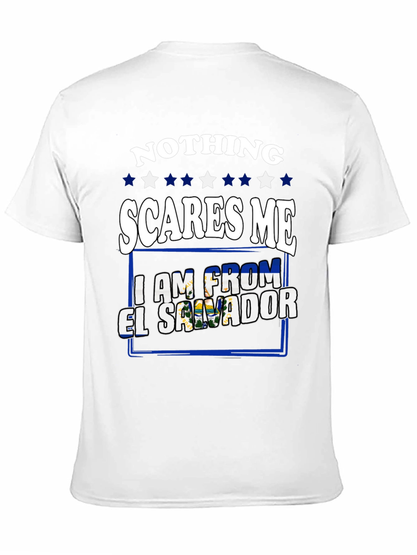 Nothing Scares Me El Salvador T-Shirt