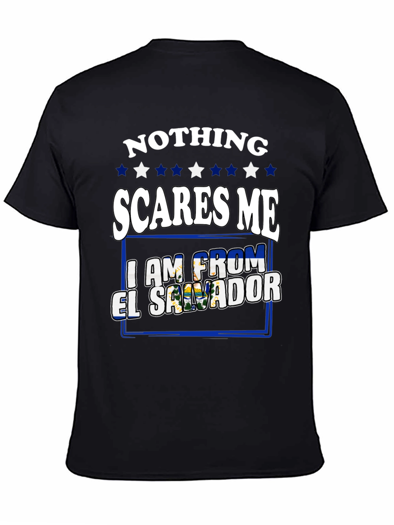 Nothing Scares Me El Salvador T-Shirt