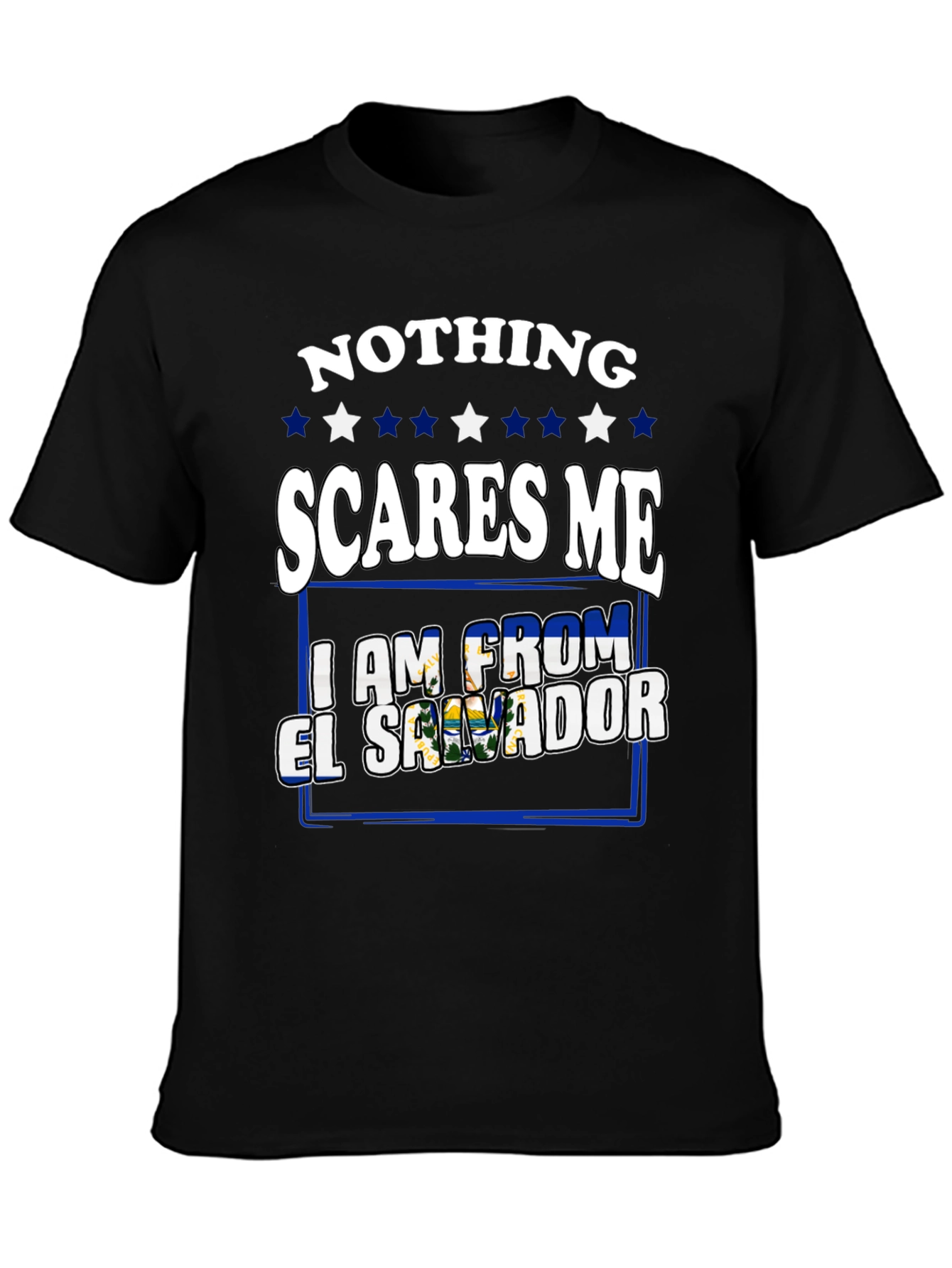 Nothing Scares Me El Salvador T-Shirt