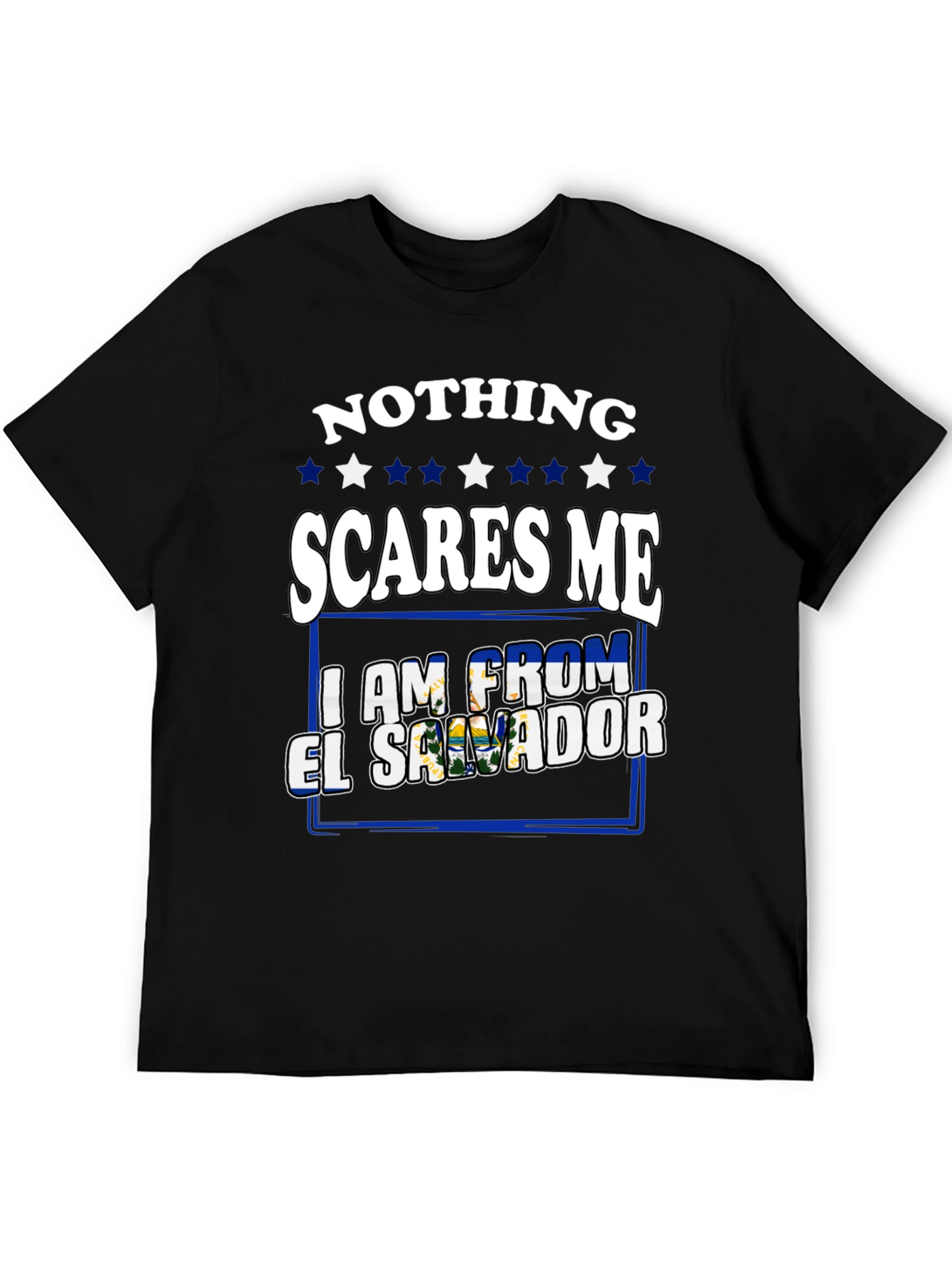 Nothing Scares Me El Salvador T-Shirt