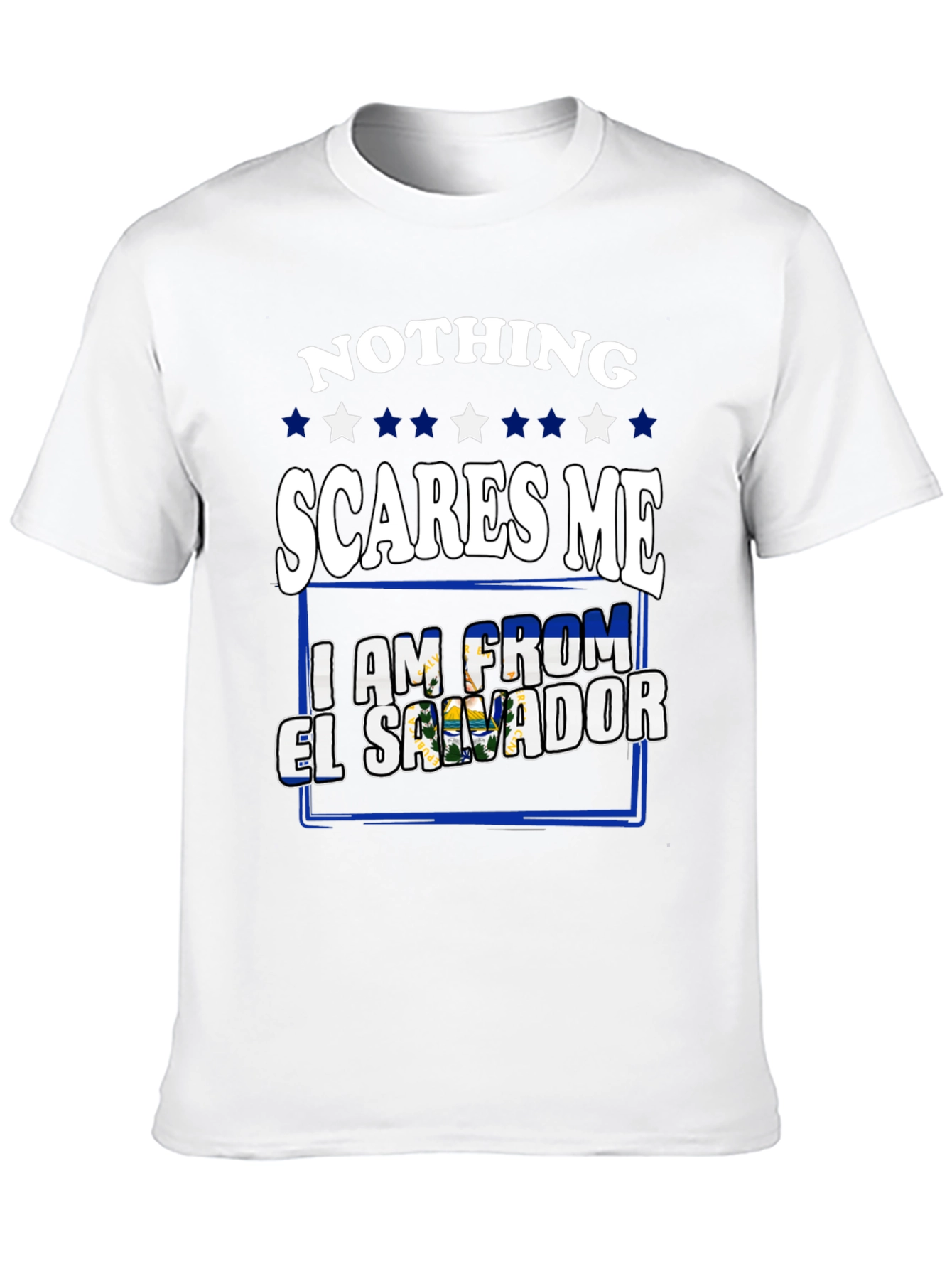Nothing Scares Me El Salvador T-Shirt