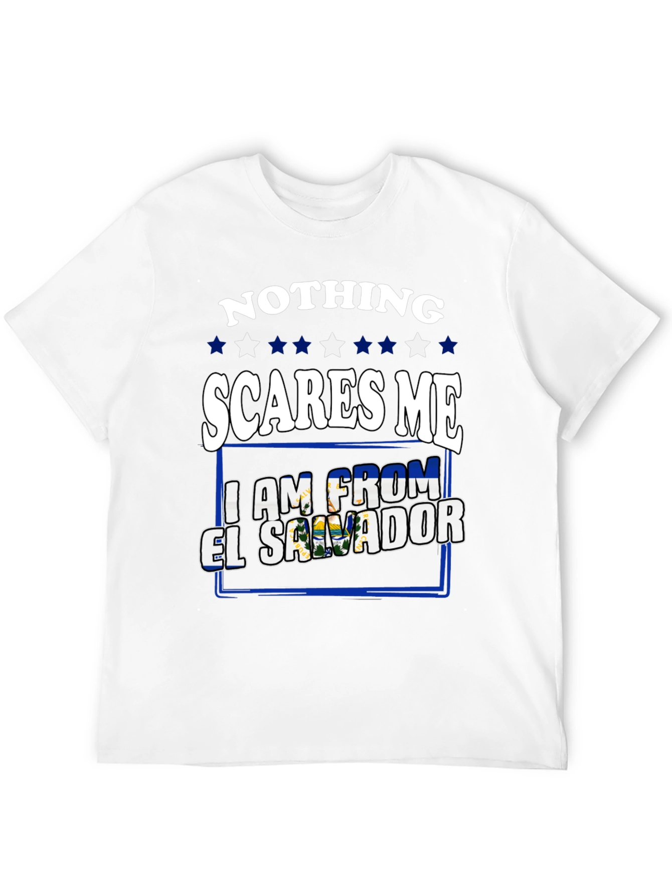 Nothing Scares Me El Salvador T-Shirt