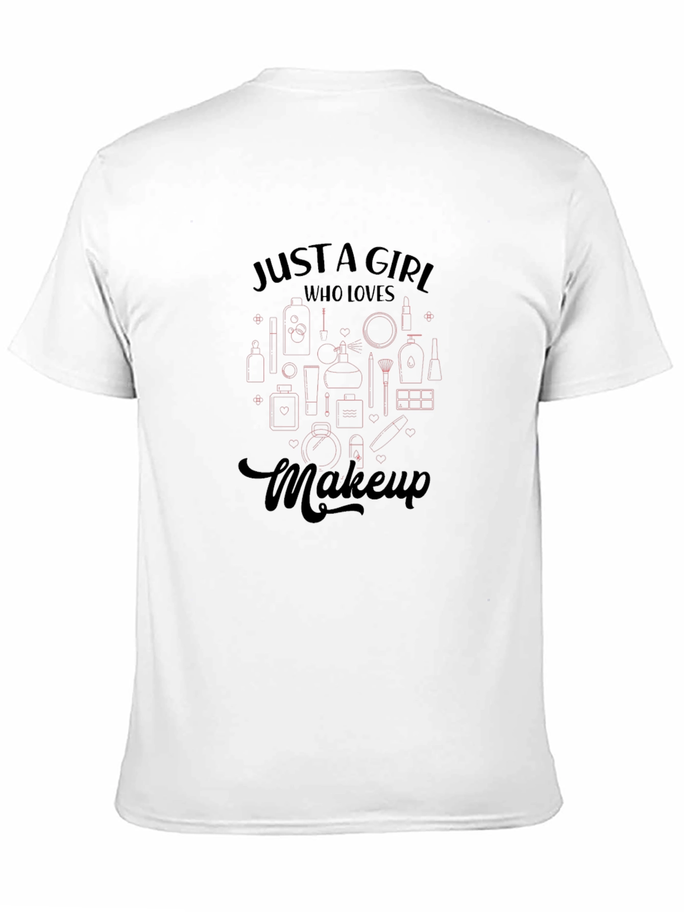 Makeup Lover Tee - Just A Girl