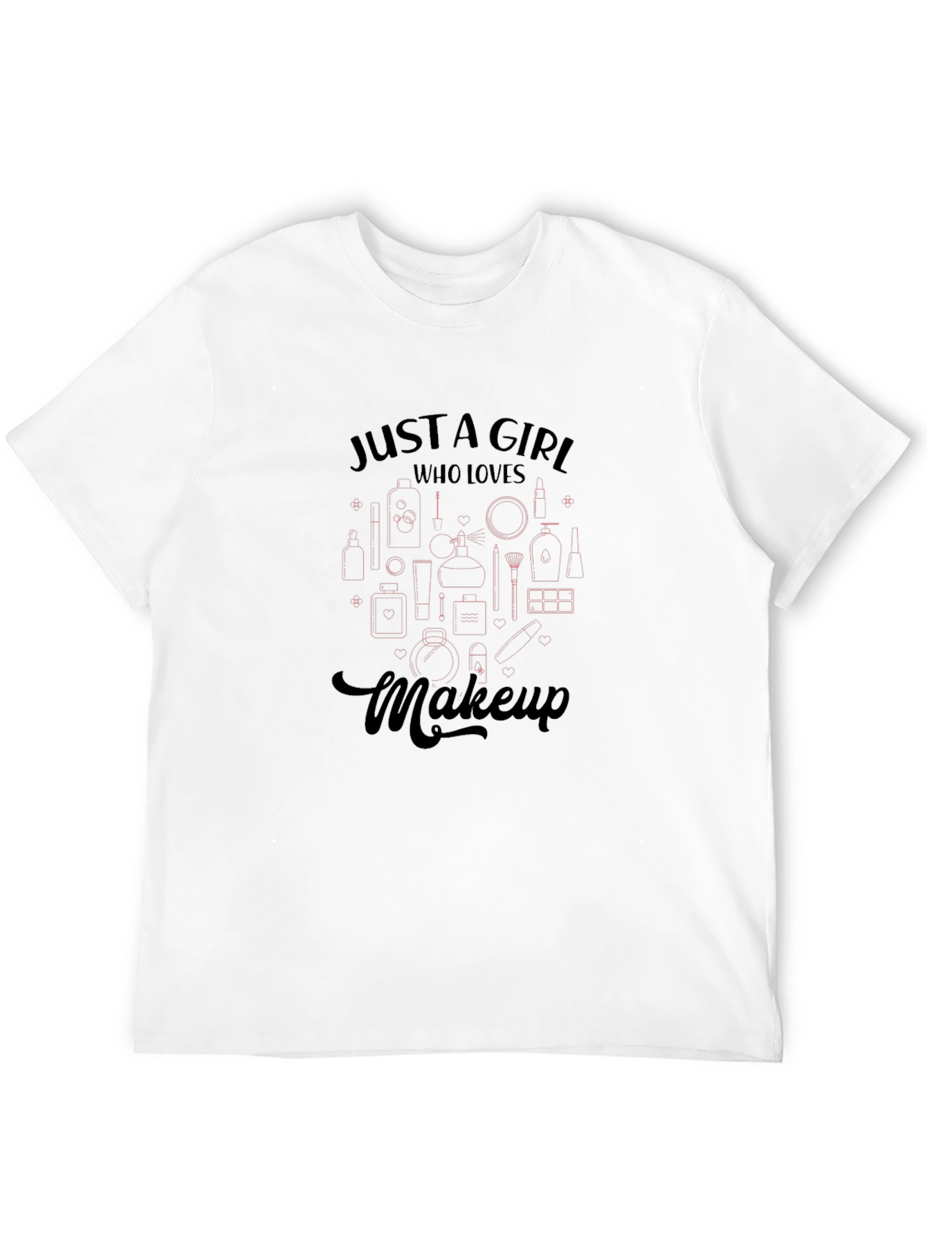 Makeup Lover Tee - Just A Girl
