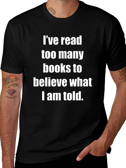Ive Read Too Many Books T-Shirt - Funny Sarcastic Reader Tee