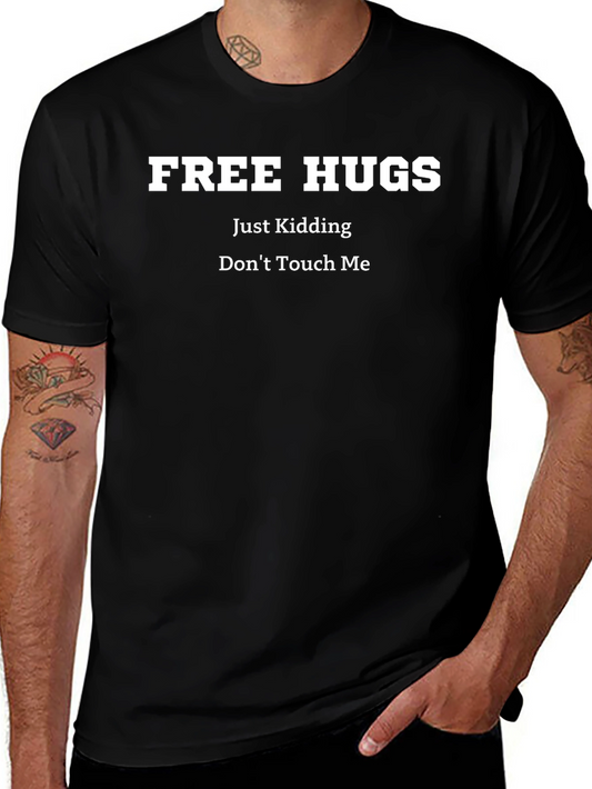 Free Hugs Just Kidding Dont Touch Me Graphic Tee