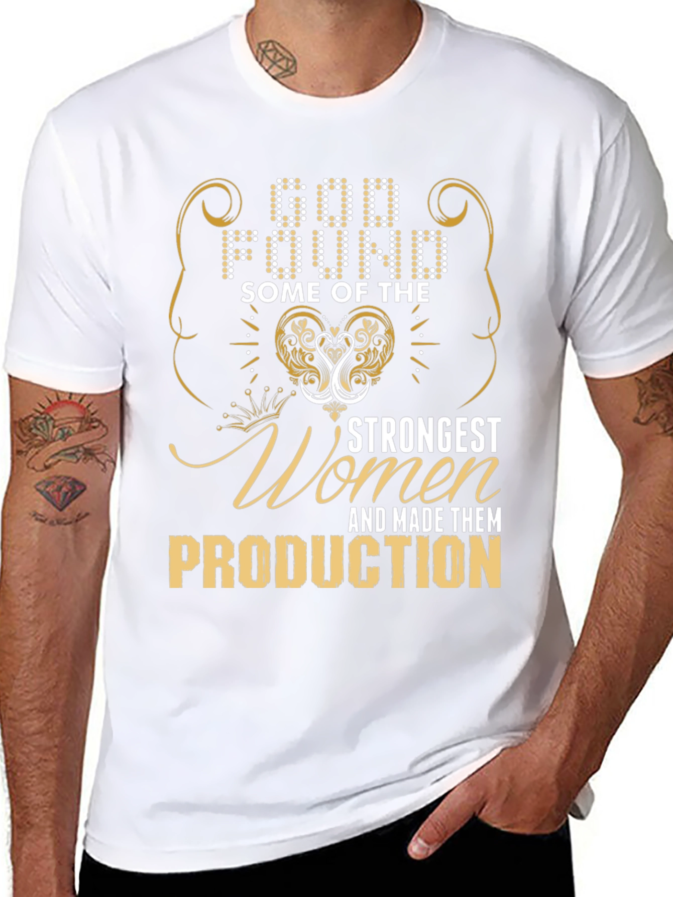 God Found Strongest Women Production T-Shirt