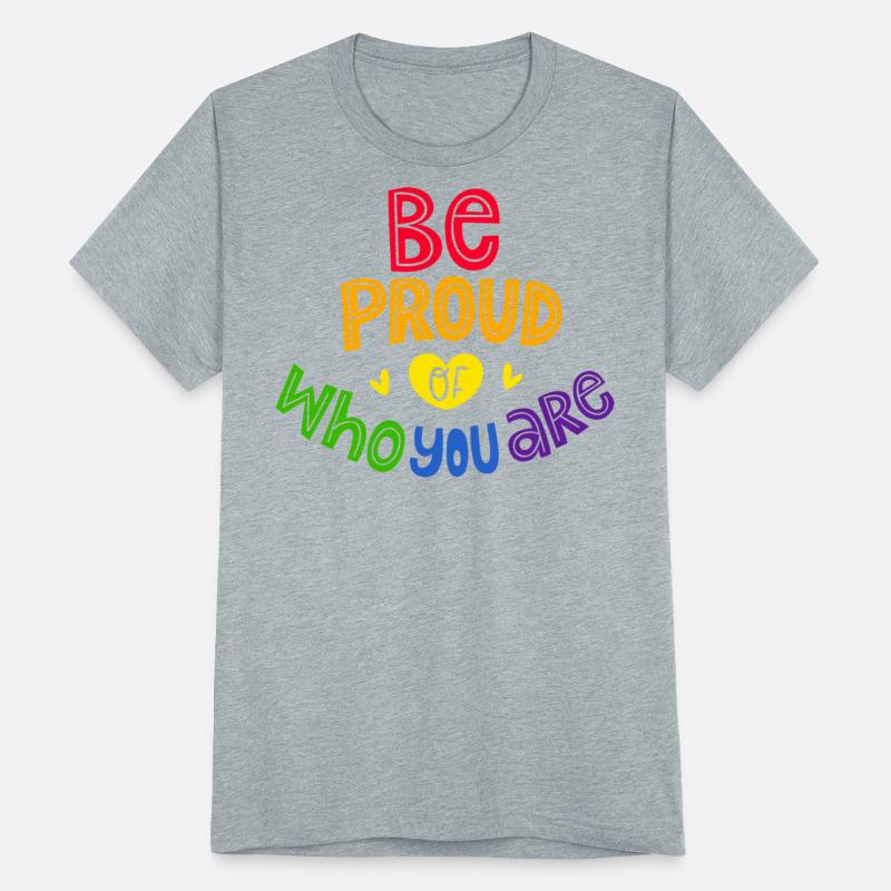 Be proud of who you are - LGBTQ Gay Pride CSD