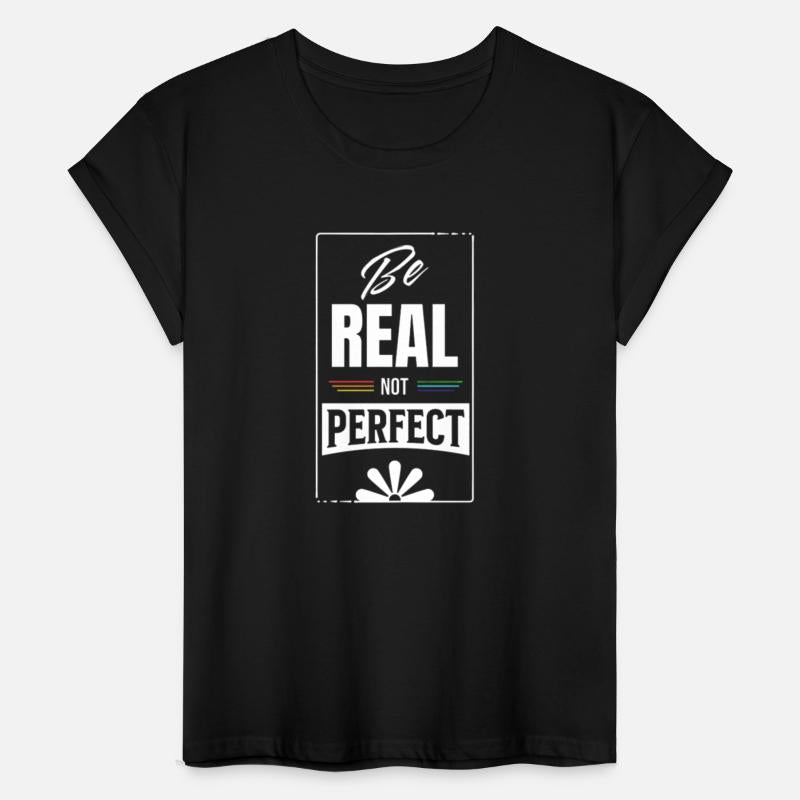Be Real Not Perfect