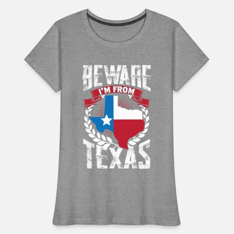 Beware: I'm From Texas Texan Pride Patriotic