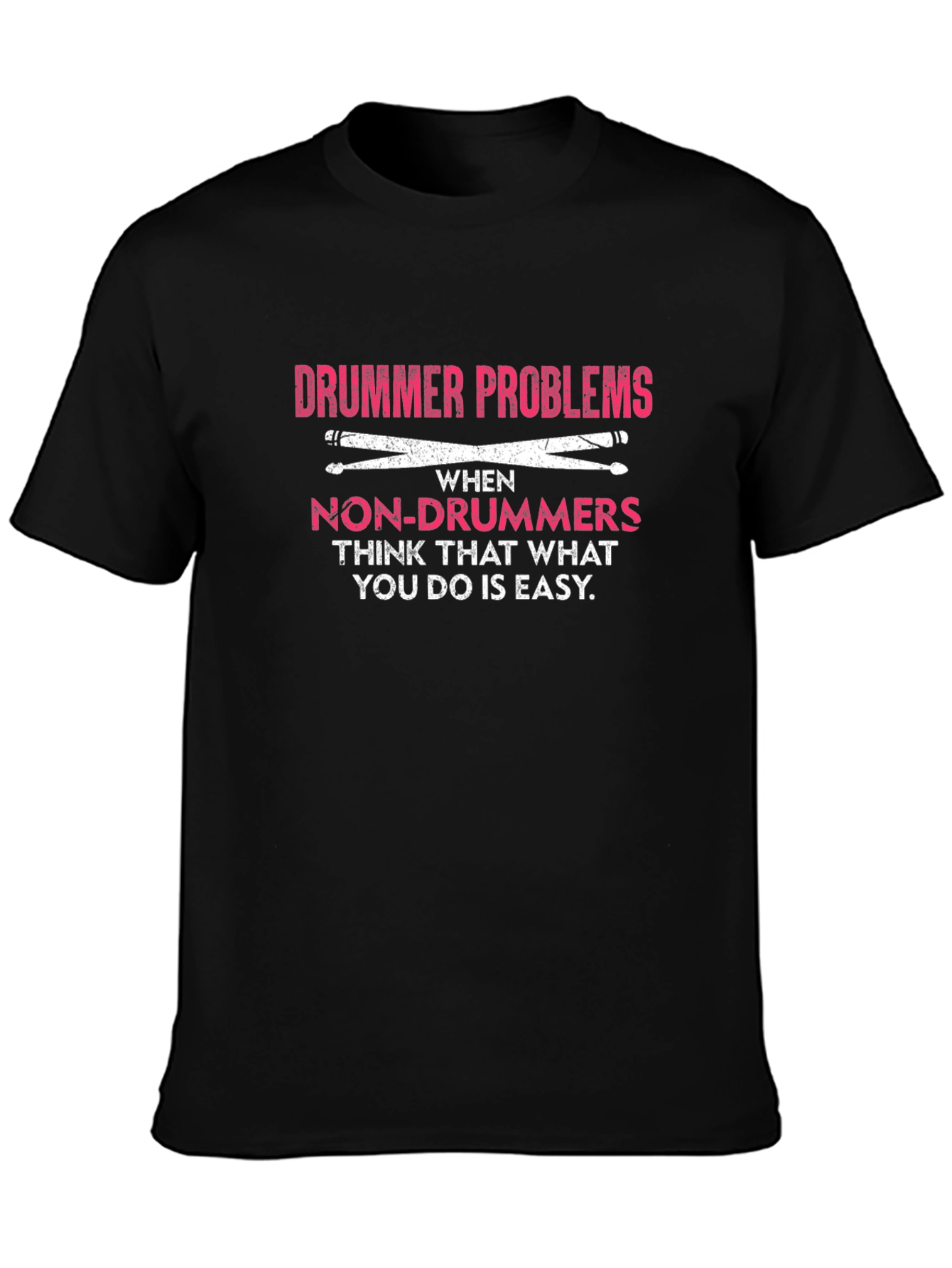 Drummer Problems Graphic Tee - Music Lover Gift