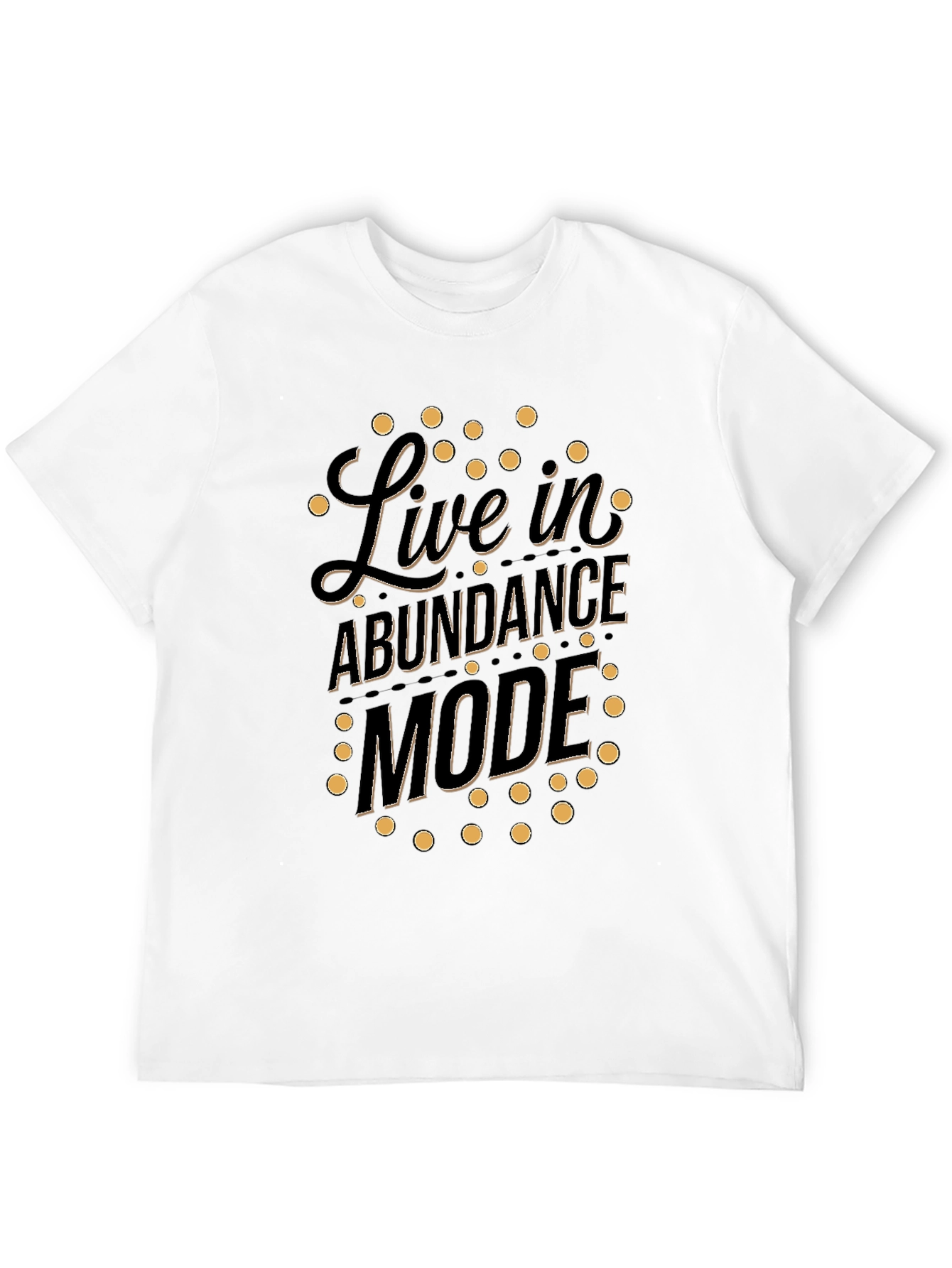 Live in Abundance Mode Black Graphic T-Shirt