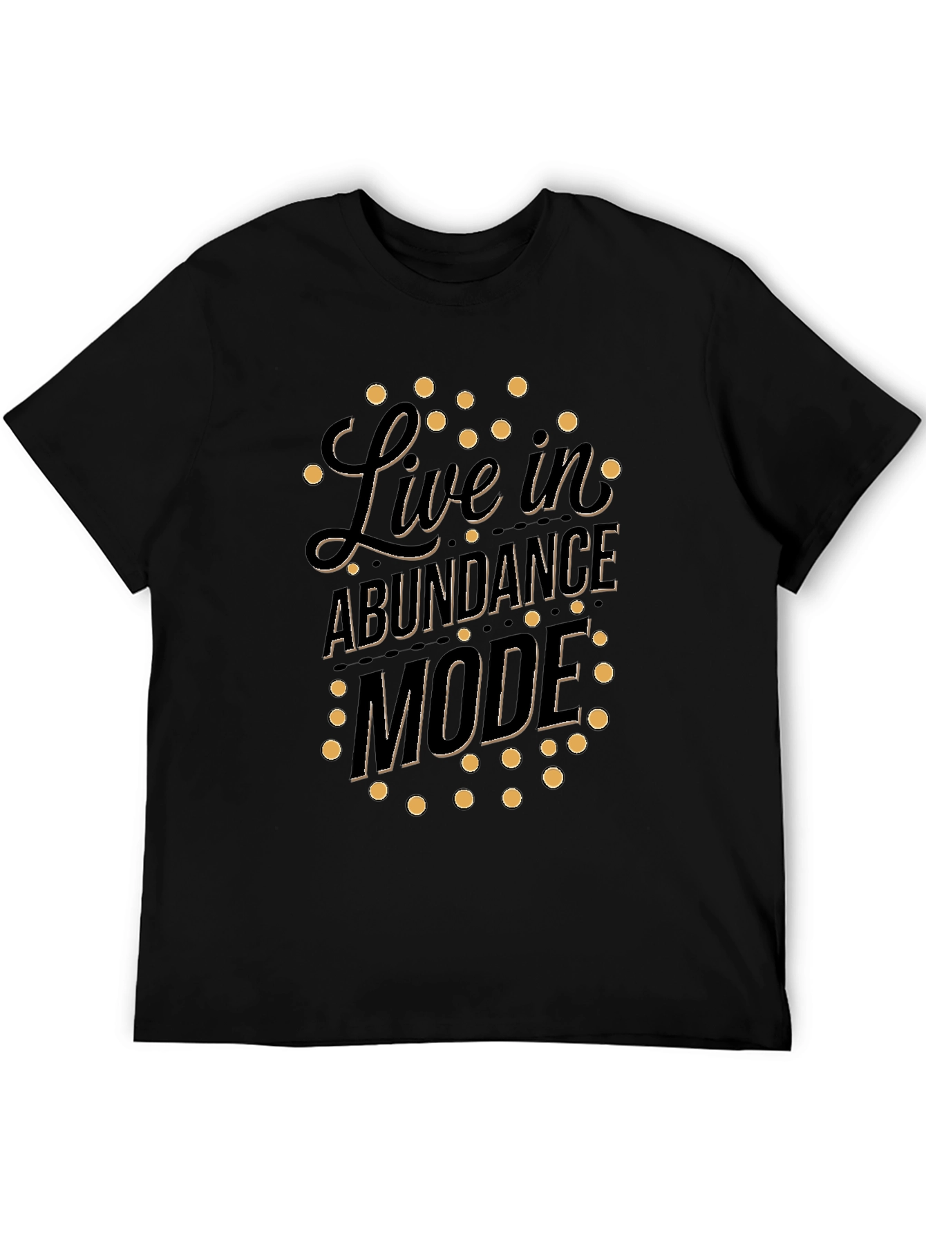 Live in Abundance Mode Black Graphic T-Shirt