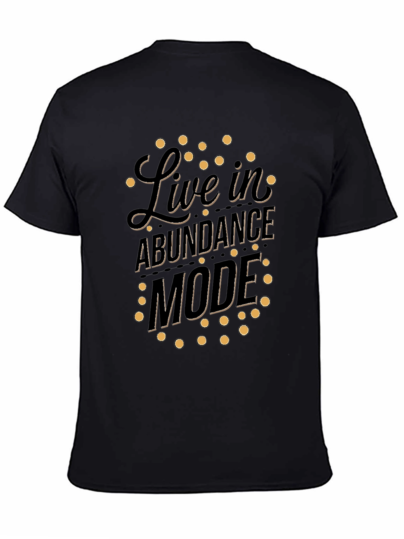 Live in Abundance Mode Black Graphic T-Shirt