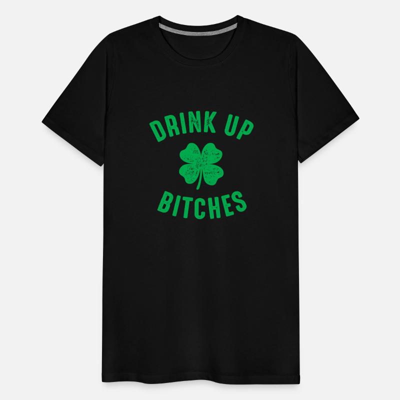 Bitches Drink Up St Patty'S Day