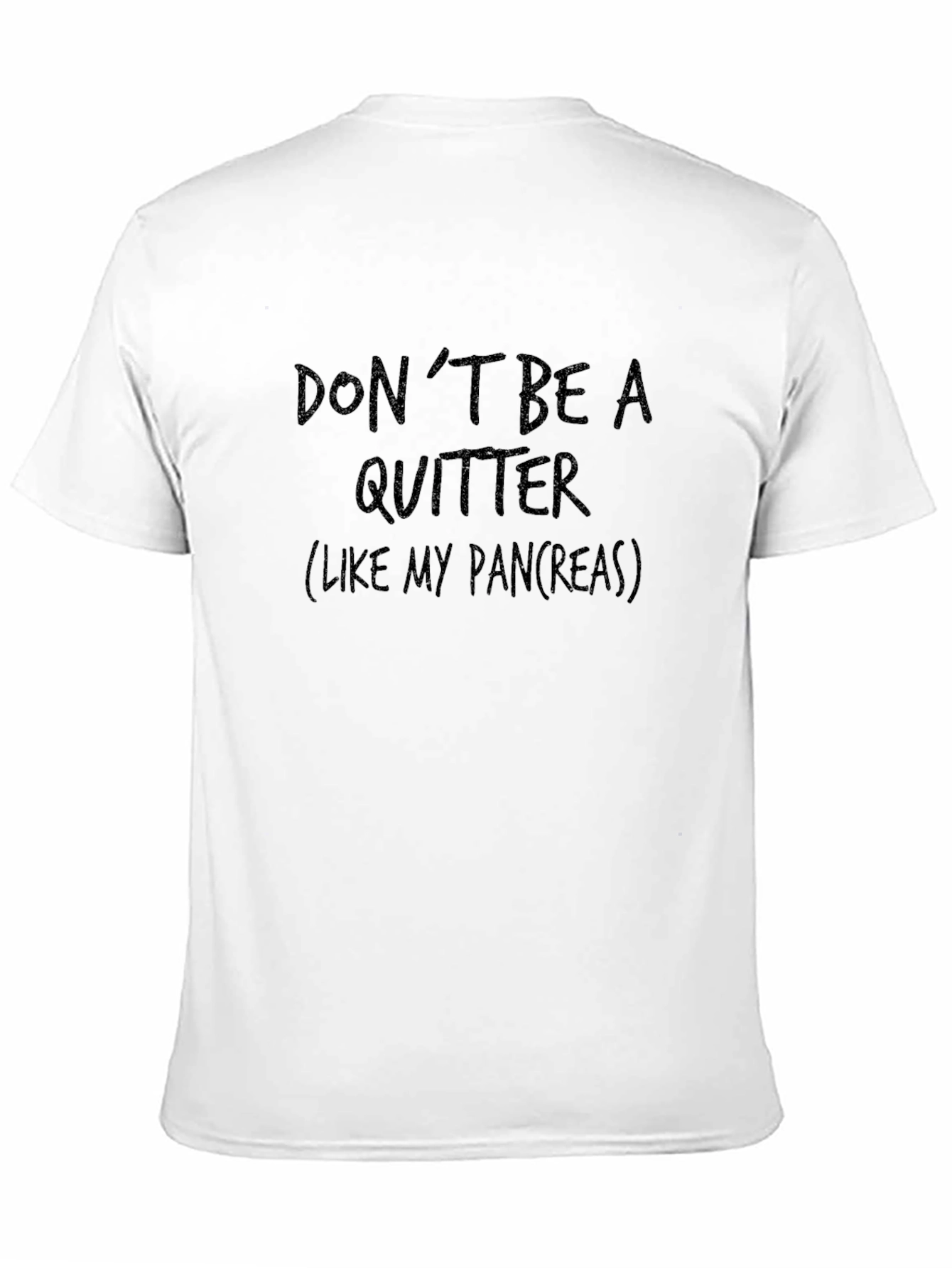 Dont Be A Quitter T-Shirt