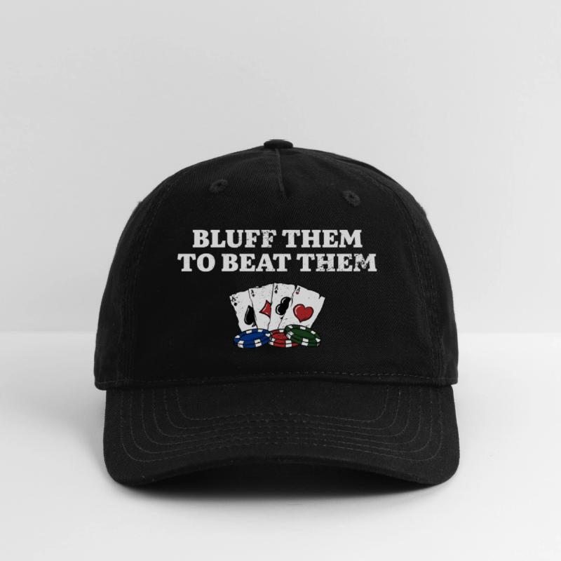 Bluff Them to Beat Them Gambler Funny Gambling