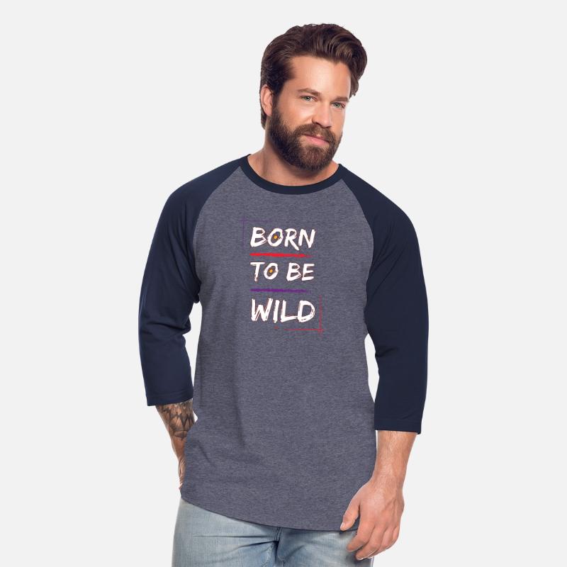 Born to Be wild T-shirt