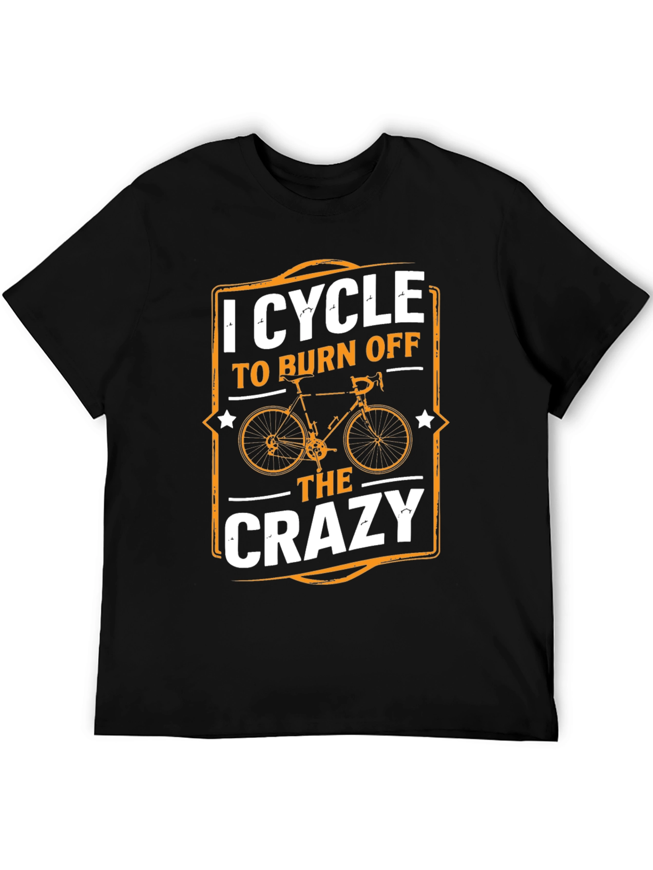 I Cycle to Burn Off The Crazy T-Shirt
