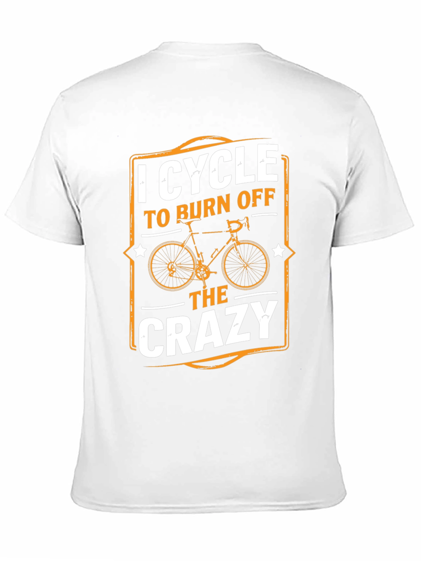 I Cycle to Burn Off The Crazy T-Shirt