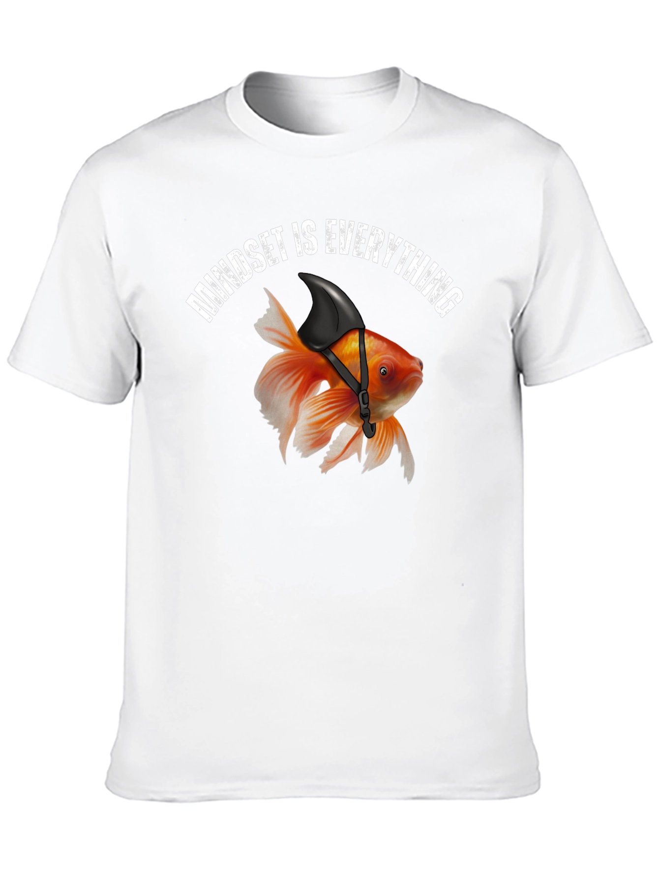 Mindset is Everything T-Shirt - Shark Fin Goldfish