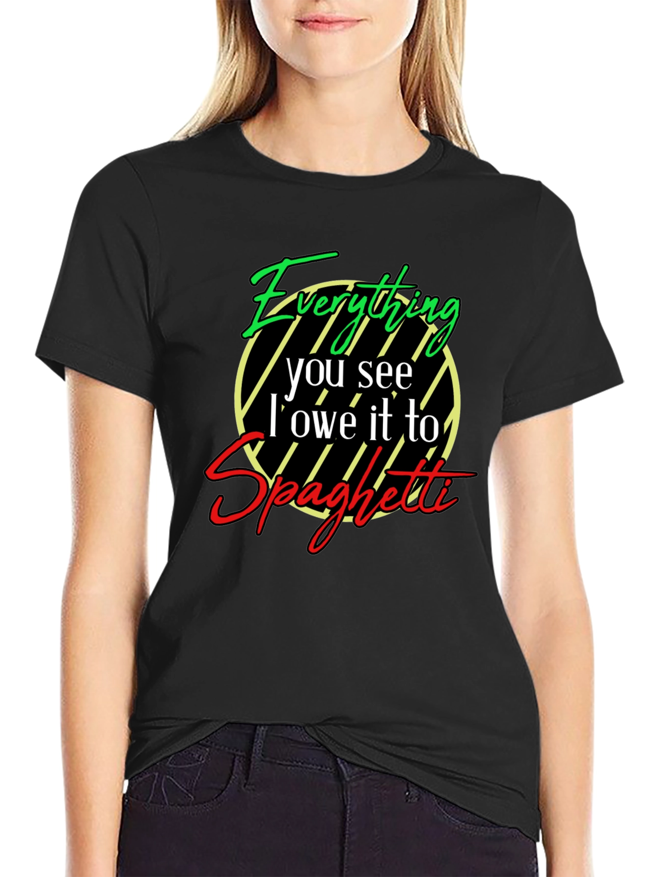 Everything I Owe It To Spaghetti T-Shirt