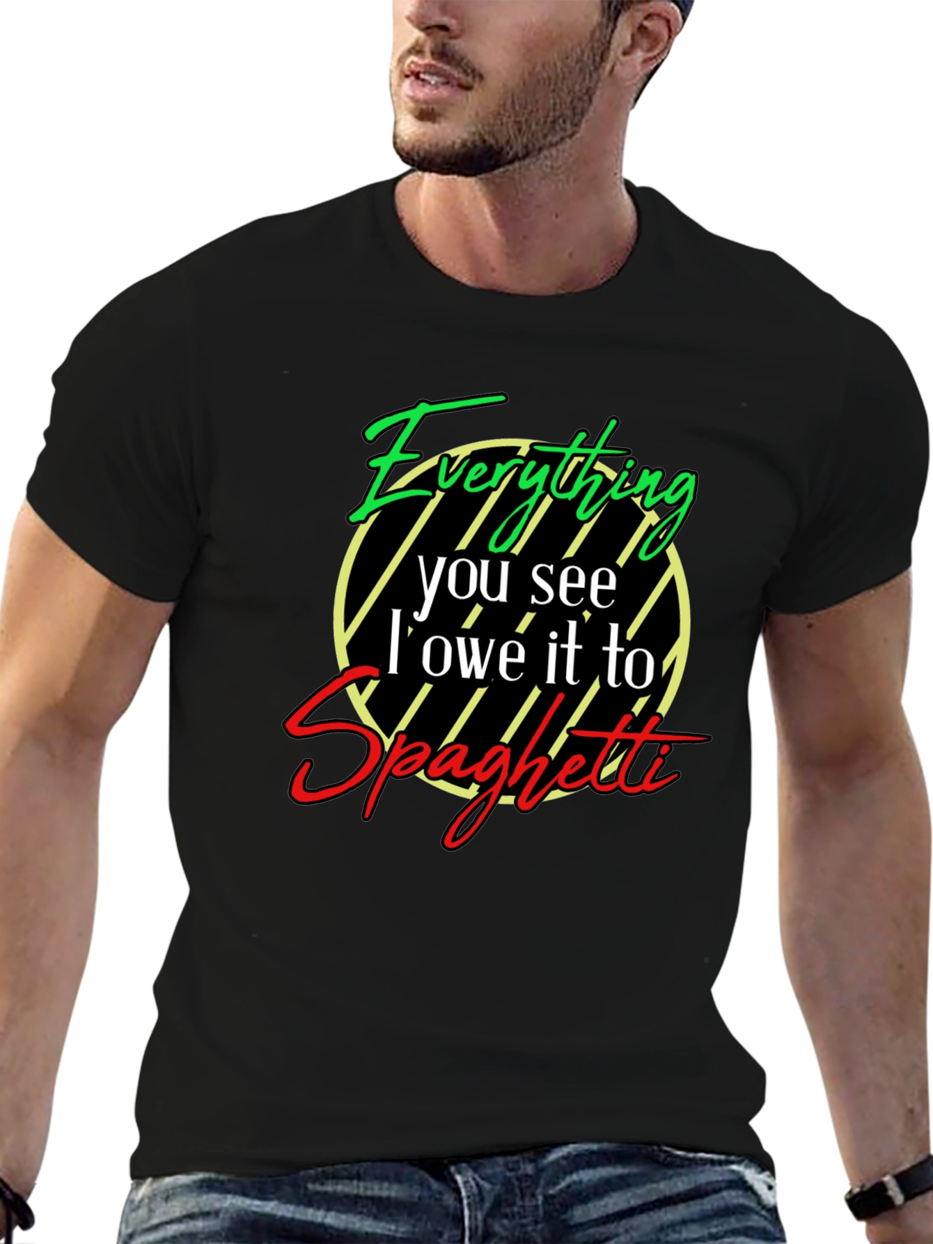 Everything I Owe It To Spaghetti T-Shirt