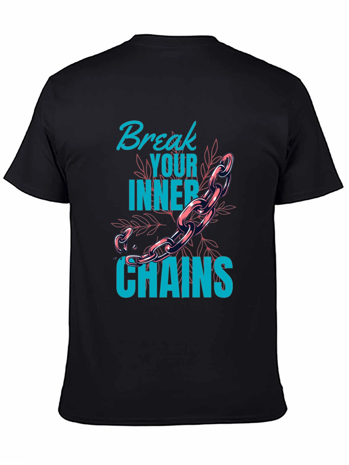Break Your Inner Chains Graphic Tee - Motivational T-Shirt