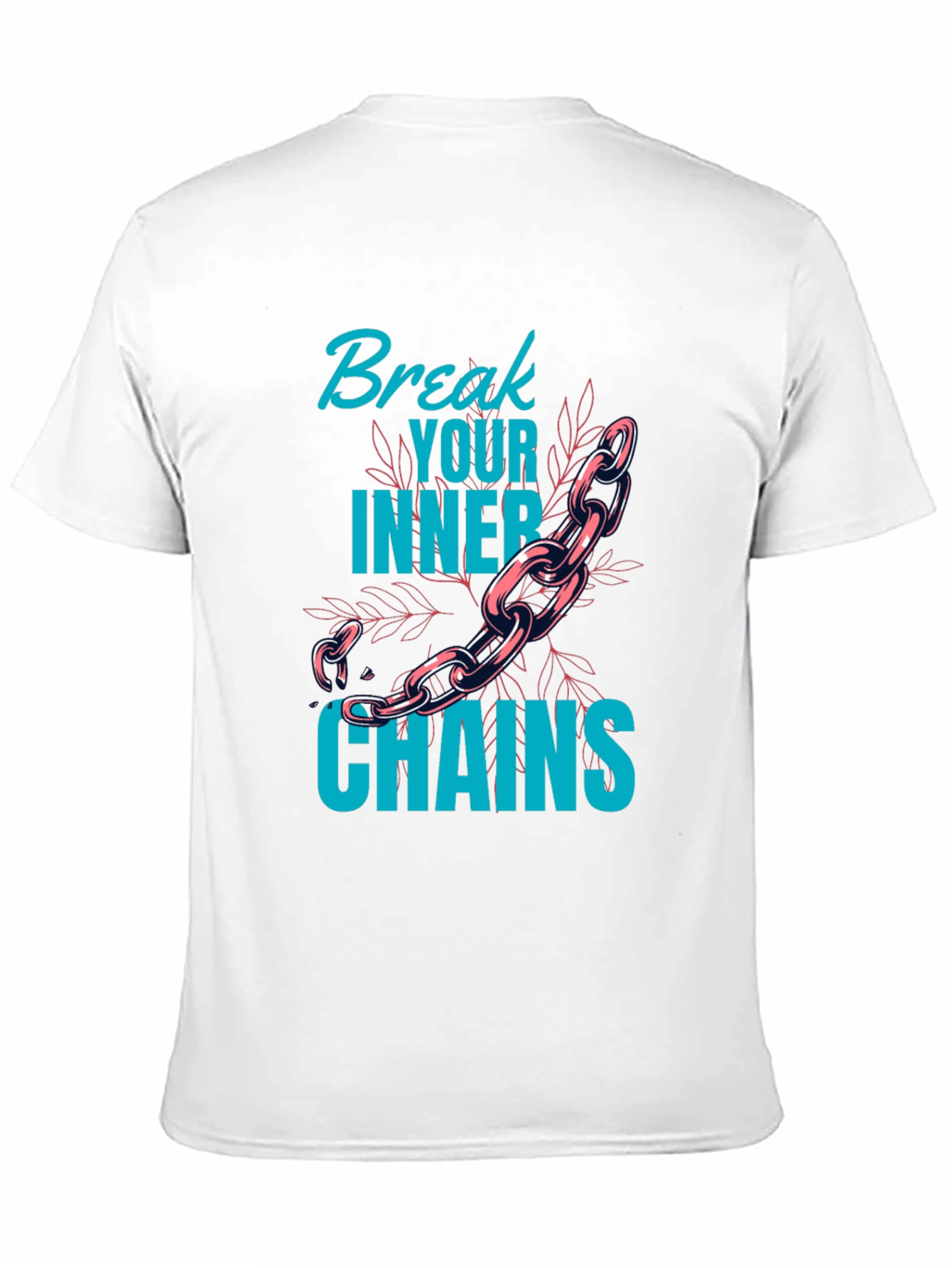 Break Your Inner Chains Graphic Tee - Motivational T-Shirt