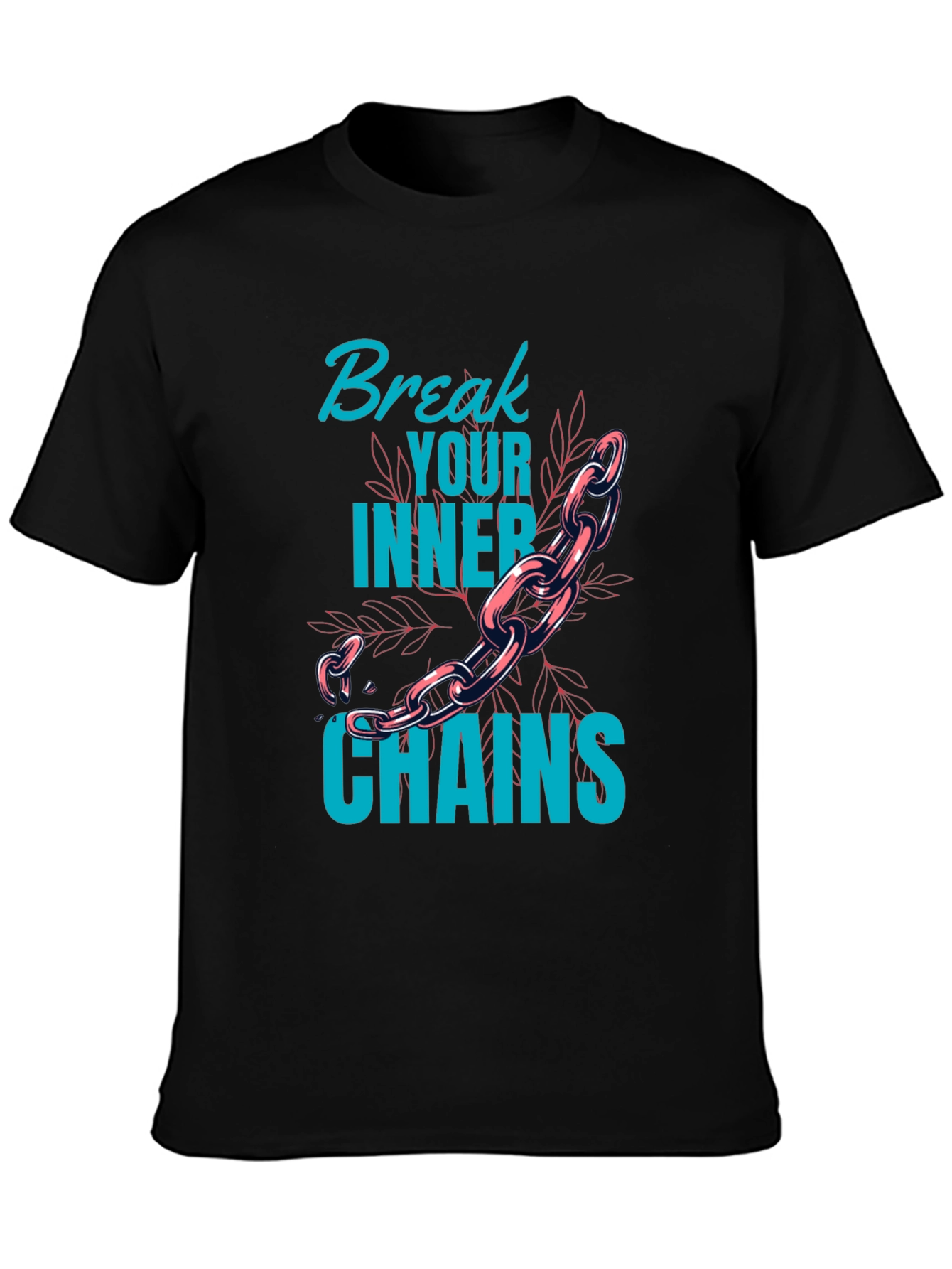 Break Your Inner Chains Graphic Tee - Motivational T-Shirt