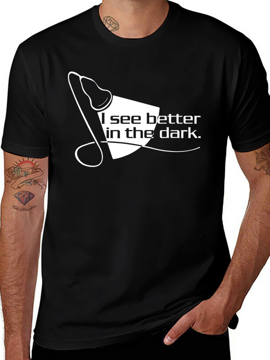 I See Better in the Dark T-Shirt - Black