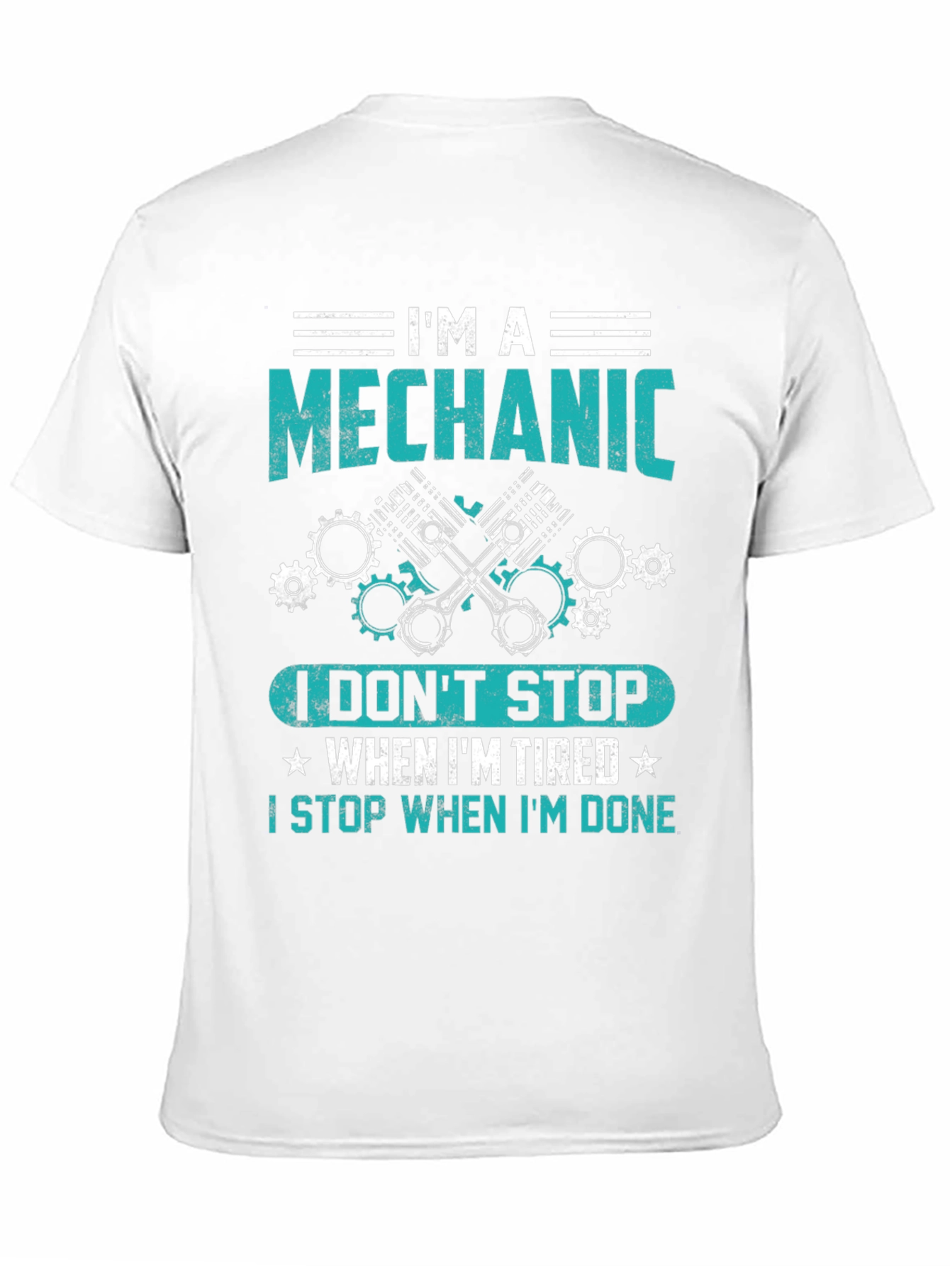 Im A Mechanic T-Shirt - Stop When Done
